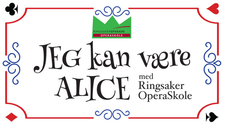 Jeg kan være Alice! med Ringsaker OperaSkole