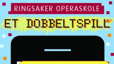 Ringsaker Operaskoles «Et dobbeltspill»